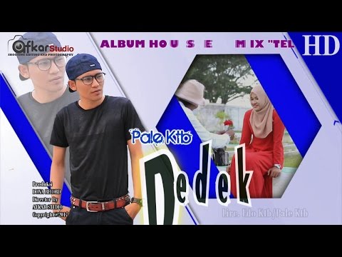 PALE KTB - DEDEK ( Album House Mix Telolet ) HD Video Quality 2017