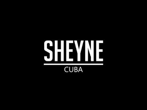 Sheyne - Cuba