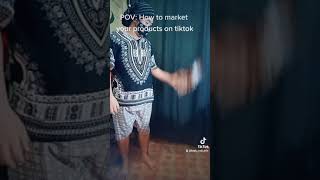 HOW TO MARKET YOU PRODUCTS ON TIKTOK