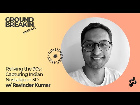 30 - Reliving the 90s: Capturing Indian Nostalgia in 3D - with Ravinder Kumar