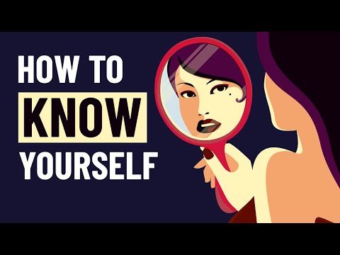 How To Know Yourself - 6 Ways To Know Who You Are
