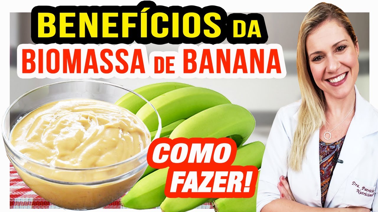 Benefícios da Biomassa de Banana Verde - Para Que Serve e Como Fazer [COMO USAR CERTO!]