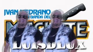 Ivan Medrano y La Banda Del Machete   El Coco No   Video By LuisDlux   Demo