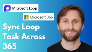 Microsoft Loop Tasks: Stay Synced Across 365 [Full Guide 2026]