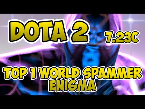 Top 1 World Enigma Spammer [3800+ Matches] [Dota 2] [7.23c] [seal player] [Gameplay]