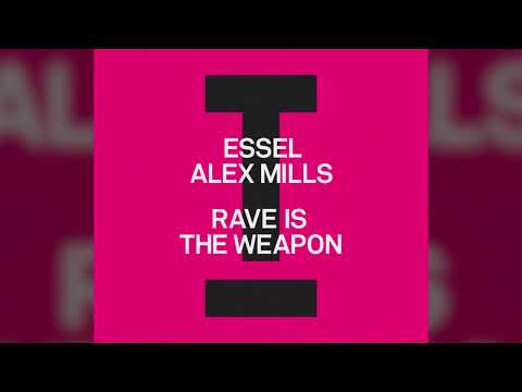 Essel, Alex Mills - Rave Is The Weapon (Extended Edit) 2024
