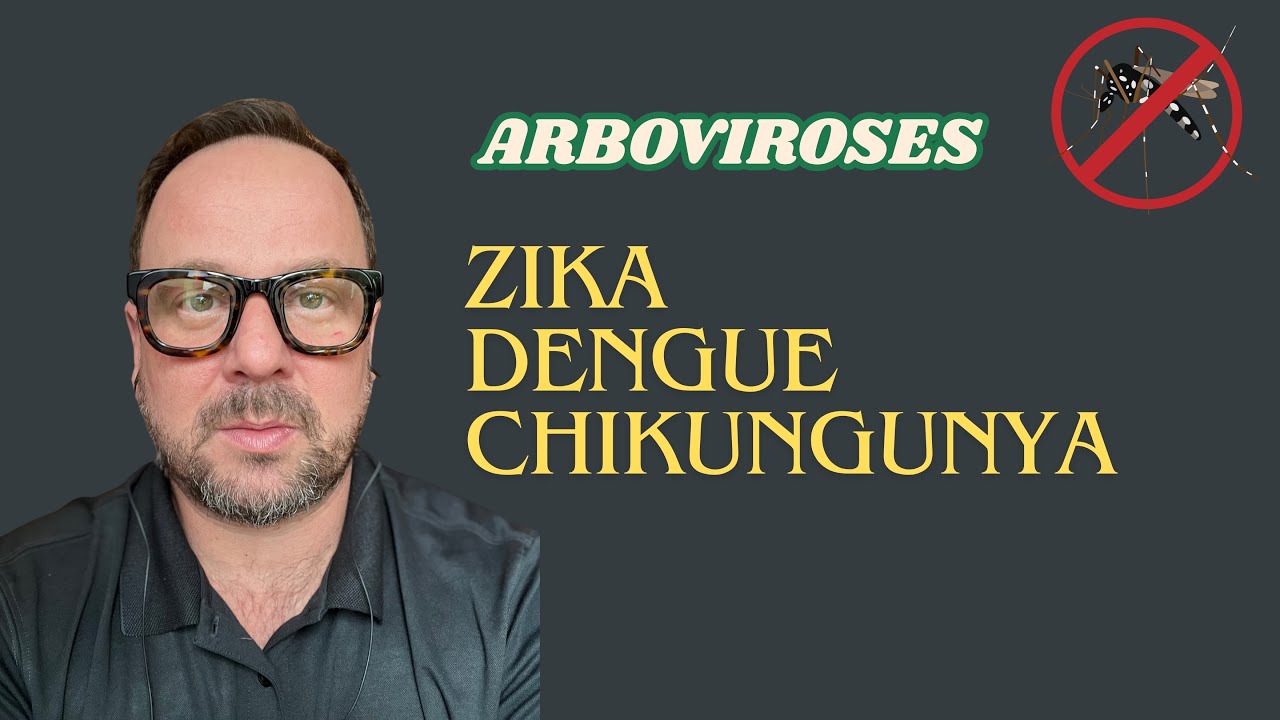 ARBOVIROSES: Dengue, chikungunya e Zika - Renato Cassol Médico Infectologista