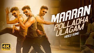 Polladha Ulagam - Video Song 4K  Maaran  Dhanush  