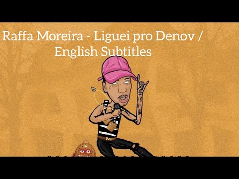Raffa Moreira - Liguei pro Denov (feat. Denov) / English Subtitles