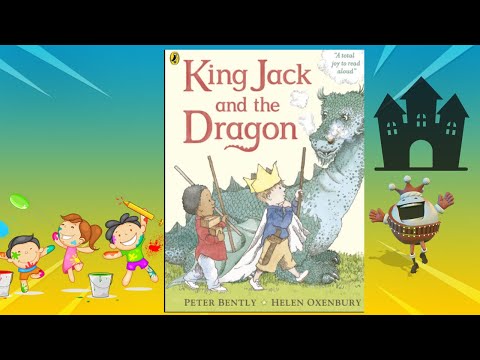 King Jack and the Dragon -Written by Peter Bently and Helen Oxenbury