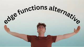 edge functions are overrated