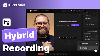 Hybrid Recording in Riverside! Multiple Inputs Supported