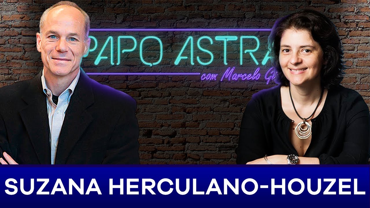 SUZANA HERCULANO-HOUZEL | Papo Astral com Marcelo Gleiser