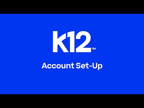 Account Set Up K12