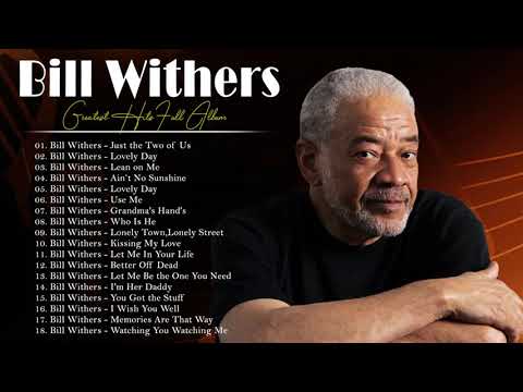 Bill Withers Greatest Hits Full Album 2021 🎪  Best Songs of Bill Withers Playlist 2021