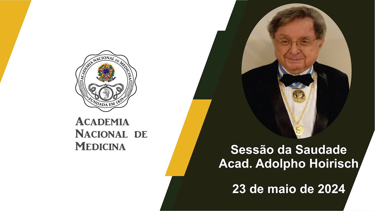 Sessão da Saudade – Acad. Adolpho Hoirisch, Rio de janeiro 23 de maio 2024
