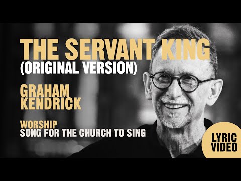 The Servant King (Original Version) by UK worship leader Graham Kendrick - Lyric Video
