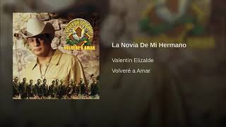 La Novia De Mi Hermano Valentin Elizalde