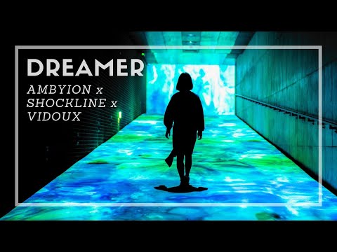 Dreamer by Ambyion x Shockline x Vidoux [Electronic/Ambient]