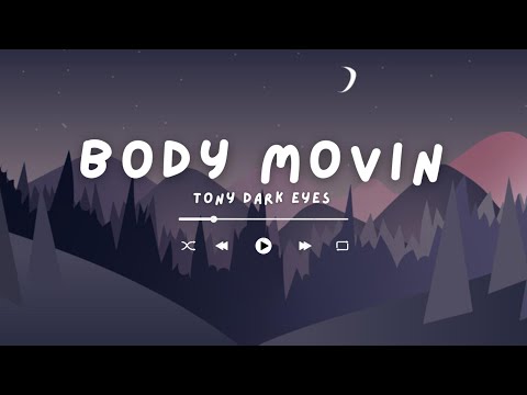 Body Movin - Tony Dark Eyes