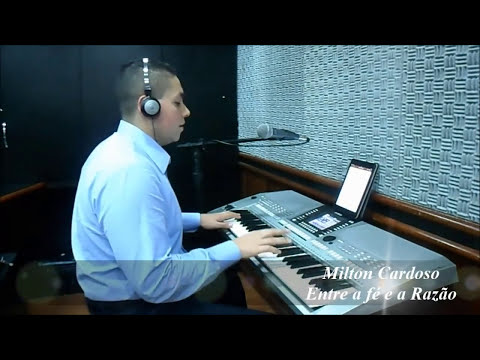 Milton Cardoso - Entre a fé e a razão