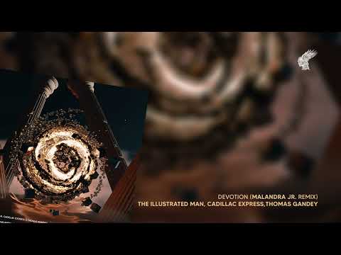 Cadillac Express, The Illustrated Man & Thomas Gandey - Devotion (Malandra JR. Remix)
