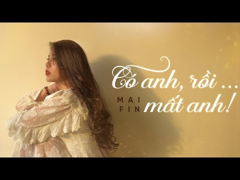 CÓ ANH RỒI MẤT ANH