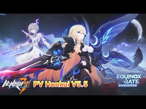 PV Honkai V5.5 (Equinox Gate)