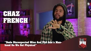 Chaz French - Dude Disrespected Me &amp; Phil Ade&#39;s Manhood So We Got Physical (247HH Wild Tour Stories)