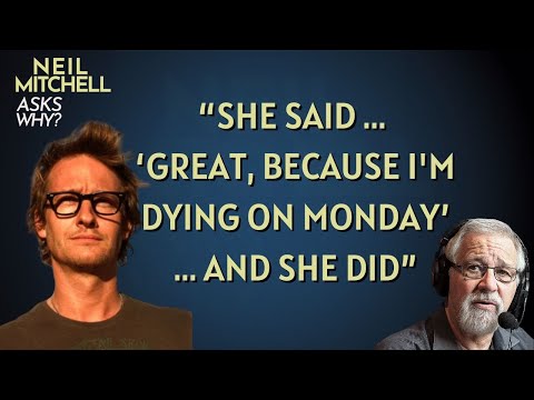 Voluntary Assisted Dying: What makes a 'good death'? | Neil Mitchell Asks Why?