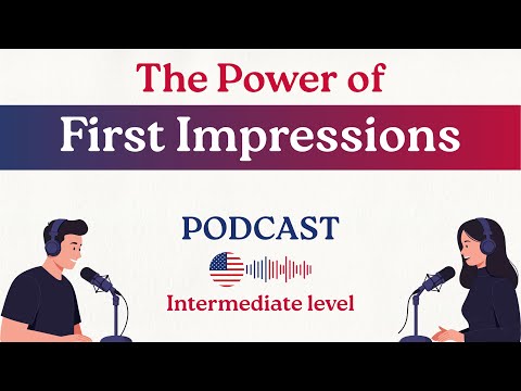 🎙️ English Podcast: The Power of First Impressions | Ep. 2
