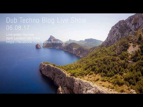 Dub Techno Blog Live Show 106 - 06.08.17 // DUB TECHNO, DEEP TECH, AMBIENT MIX
