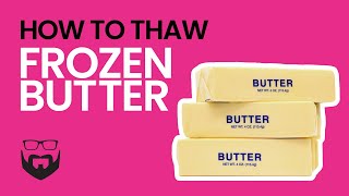 How to Thaw Frozen Butter