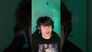 Download lagu People who think saying 'no offense' fixes insults 😂 mp3