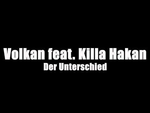 Volkan feat. Killa Hakan - Der Unterschied
