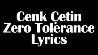 Cenk Çetin – Zero Tolerance Lyrics