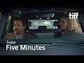 FIVE MINUTES Trailer | TIFF 2017