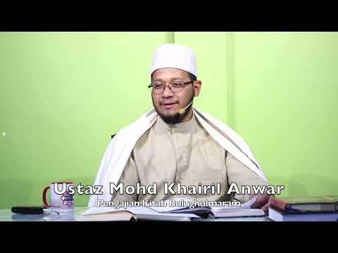 20240624 Ustaz Mohd Khairil Anwar : Pengajian Kitab Bulughulmaram