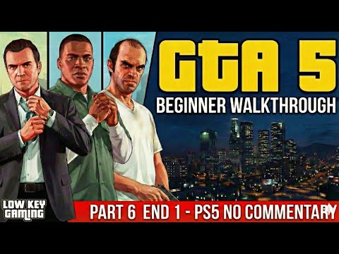 GTA 5 beginner Part 6  Gameplay Walkthrough  END 1 - GTA 5 Ps5  No Commentary