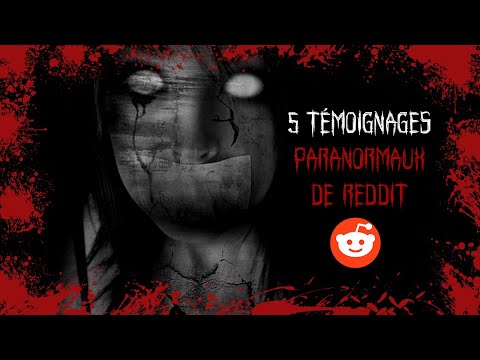 5 TÉMOIGNAGES PARANORMAUX SUR REDDIT