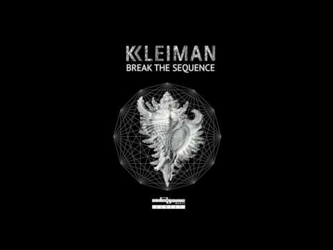 Kleiman - Break The Sequence (Original Mix)