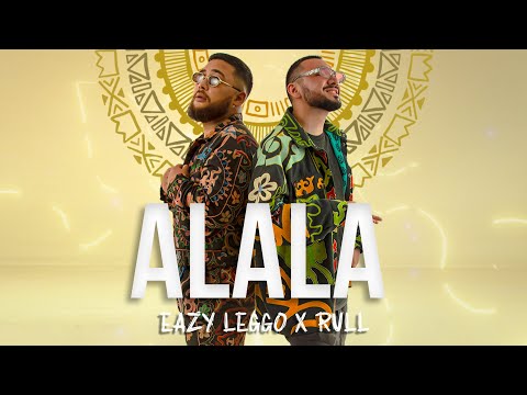 Eazy Leggo ft. Rull - ALALA ( Lyric video )