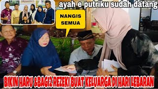 Download lagu BIKIN HARU &BAGI2 REZEKI BUAT KELUARGA DI HARI LEBARAN,NANGIS SEMUA!!AYAH E PUTRIKU SUDAH DATANG mp3