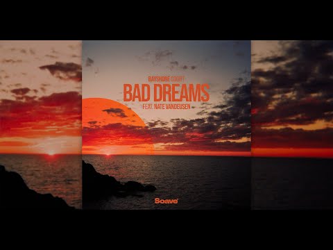 Bad Dreams - Bayshore Court feat. Nate VanDeusen (Lyric Video)