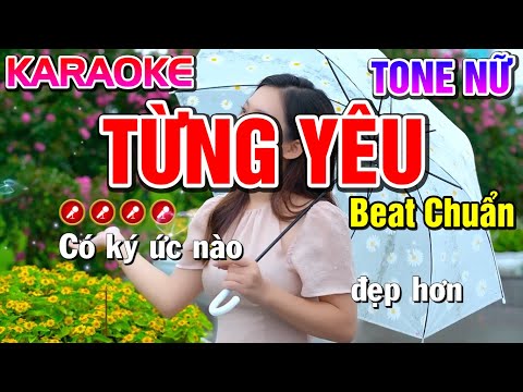 Từng Yêu Karaoke Tone Nữ ( BEAT CHUẨN ) - Tình Trần Organ