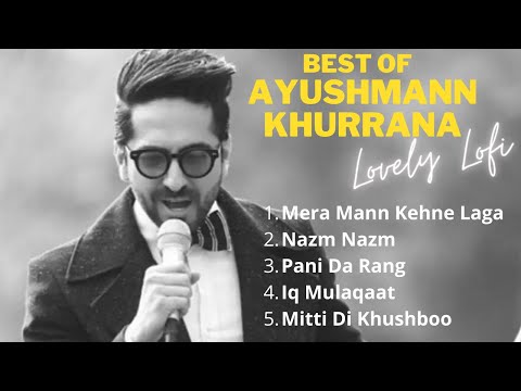 Ayushmann Khurrana Lofi Songs Collection | Best For All Vibes | Artist's Lofi | Chill Mix Music