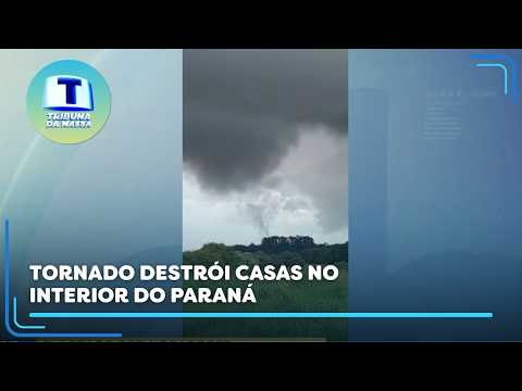 Tornado destrói casas no interior do Paraná - Tribuna da Massa 02/07/2026
