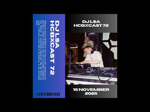 HCBXCast Vol 72 - DJ LSA - 15th November 2025 9pm UK Time (#hardcore #gabber)