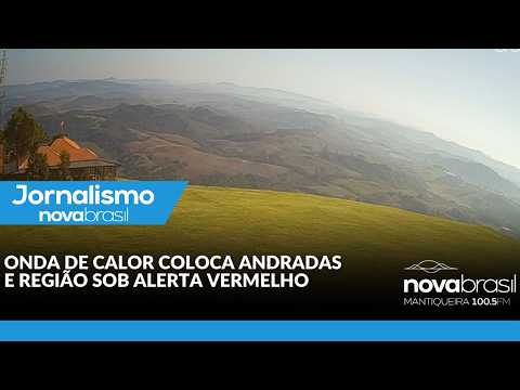 ONDA DE CALOR COLOCA ANDRADAS E REGIÃO SOB ALERTA VERMELHO