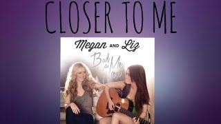 Megan and Liz: Closer To Me (Bad For Me EP)